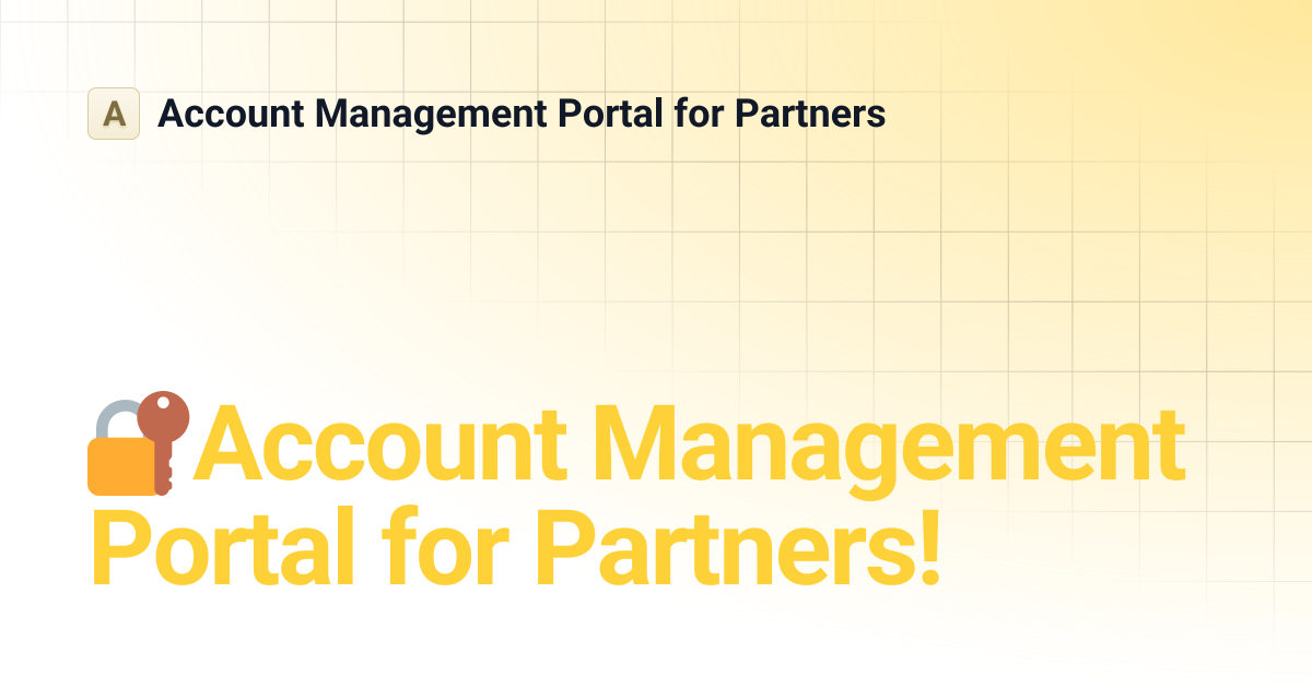 🔐Account Management Portal for Partners! | Account Management Portal ...